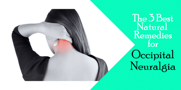 What are the 3 best Natural Home Remedies for Occipital Neuralgia ...